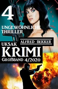 Titel: Uksak Krimi Großband 4/2020 - 4 ungewöhnliche Thriller