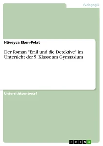 Title: Der Roman "Emil und die Detektive" im Unterricht der 5. Klasse am Gymnasium