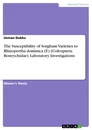 Titel: The Susceptibility of Sorghum Varieties to Rhizopertha dominica (F.) (Coleoptera: Bostrychidae). Laboratory Investigations