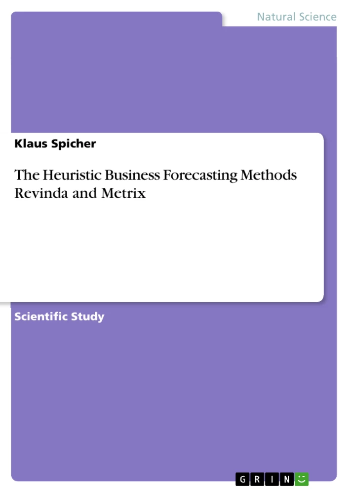 Titre: The Heuristic Business Forecasting Methods Revinda and Metrix