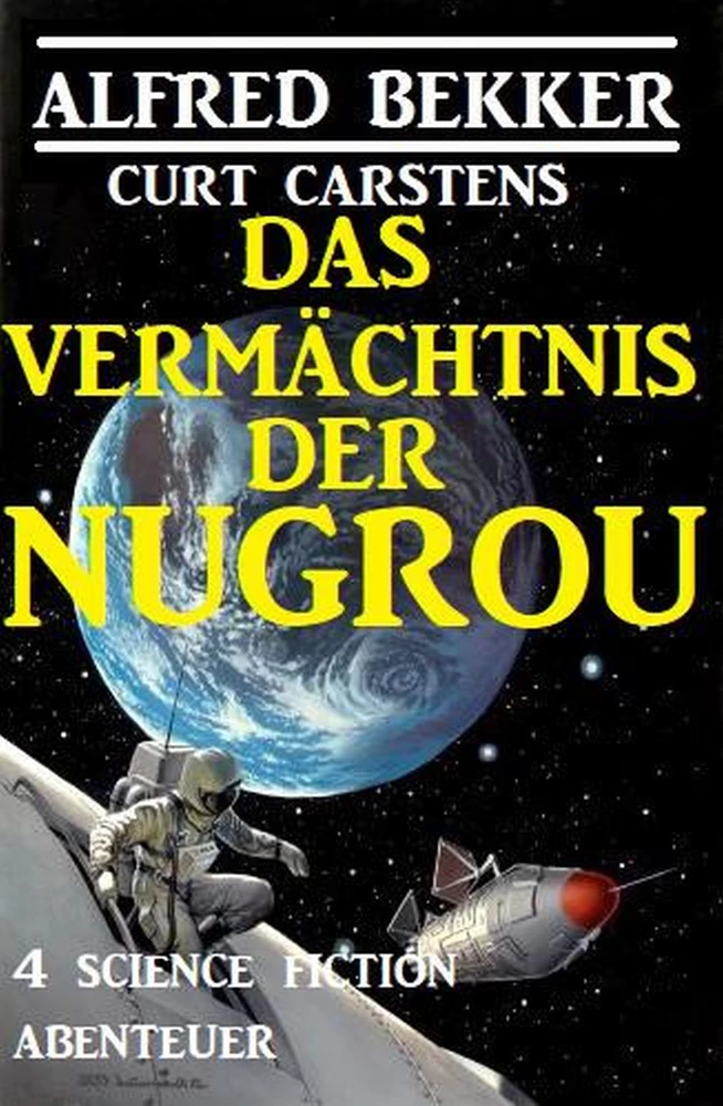 Titel: Das Vermächtnis der Nugrou: 4 Science Fiction Abenteuer