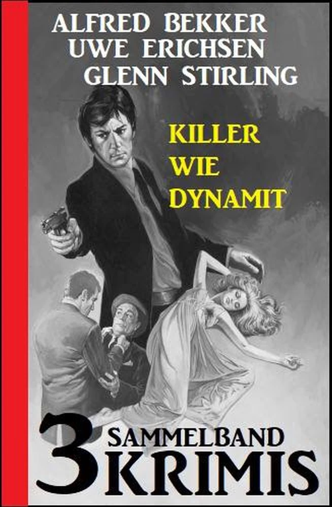 Titel: Sammelband 3 Krimis: Killer wie Dynamit