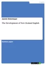 Titel: The Development of New Zealand English
