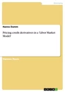 Titre: Pricing credit derivatives in a 'Libor Market Model'