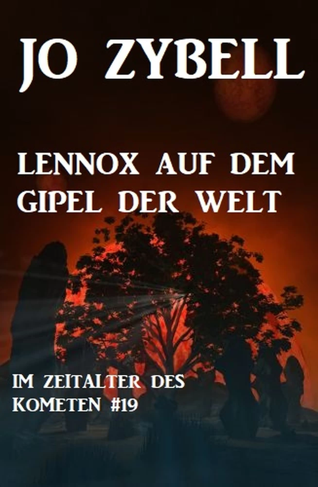 Titel: Das Zeitalter des Kometen #19: Lennox auf dem Gipfel der Welt