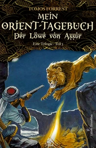 Titel: Mein Orient-Tagebuch: Der Löwe von Aššur 3