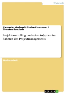 Titel: Projektcontrolling und seine Aufgaben im Rahmen des Projektmanagements