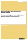 Titel: Projektcontrolling und seine Aufgaben im Rahmen des Projektmanagements