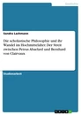 Título: Die scholastische Philosophie und ihr Wandel im Hochmittelalter. Der Streit zwischen Petrus Abaelard und Bernhard von Clairvaux