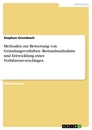Title: Methoden zur Bewertung von Gründungsvorhaben -Bestandsaufnahme und Entwicklung eines Verfahrensvorschlages-