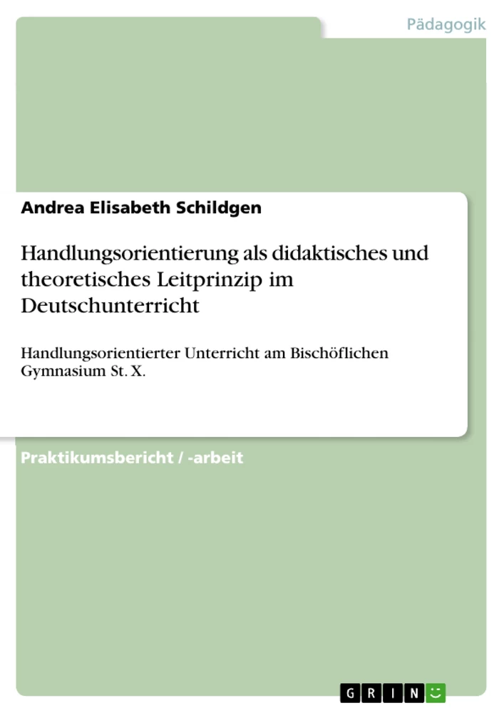 Title: Handlungsorientierung als didaktisches und theoretisches Leitprinzip im Deutschunterricht