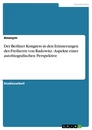 Title: Der Berliner Kongress in den Erinnerungen des Freiherrn von Radowitz - Aspekte einer autobiografischen Perspektive