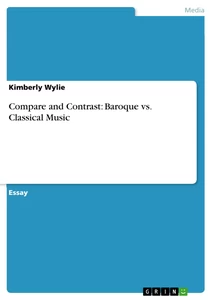 Titel: Compare and Contrast: Baroque vs. Classical Music