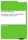 Titre: Lean Banking - Ansätze zur Verschlankung von Strukturen und Prozessen