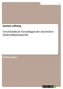 Title: Geschichtliche Grundlagen des deutschen Strafverfahrensrechts