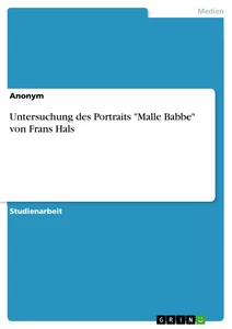 Título: Untersuchung des Portraits "Malle Babbe" von Frans Hals