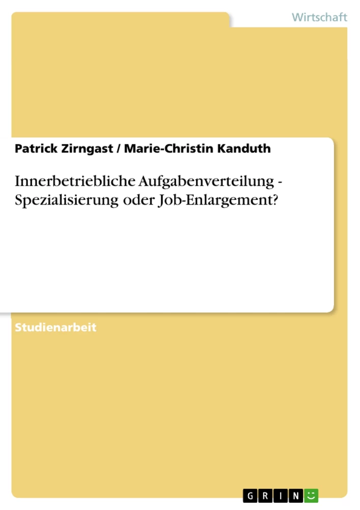 Titel: Innerbetriebliche Aufgabenverteilung - Spezialisierung oder Job-Enlargement?