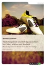Titel: Marketingideen und Erfolgsaussichten bei Nike, adidas und Reebok