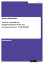 Titel: Analyse vorhandener Pflegevisitenprotokolle des Seniorenzentrums "Schloßblick"