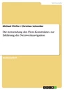 Titel: Die Anwendung des Flow-Konstruktes zur Erklärung der Netzwerknavigation