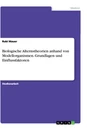 Title: Biologische Alternstheorien anhand von Modellorganismen. Grundlagen und Einflussfaktoren