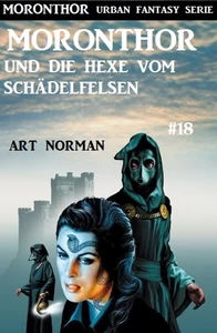 Titel: Moronthor und die Hexe vom Schädelfelsen: Moronthor 18