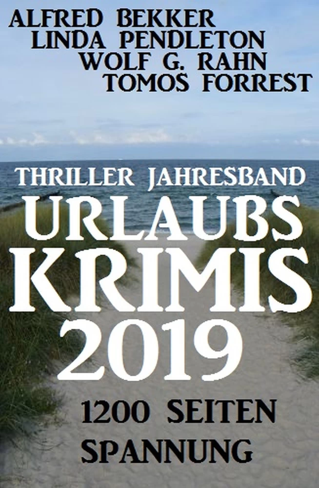 Titel: Thriller Jahresband Urlaubs-Krimis 2019: 1200 Seiten Spannung