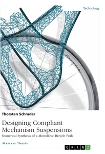 Titel: Designing Compliant Mechanism Suspensions. Numerical Synthesis of a Monolithic Bicycle Fork