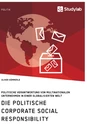 Titel: Die politische Corporate Social Responsibility. Politische Verantwortung von multinationalen Unternehmen in einer globalisierten Welt