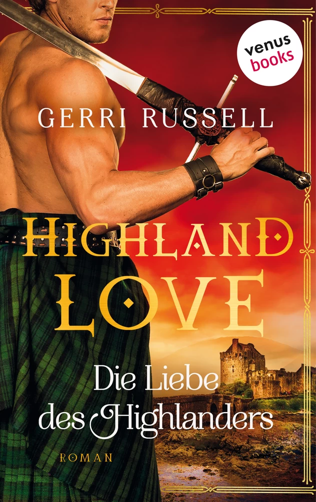 Titel: Highland Love - Die Liebe des Highlanders: Erster Roman