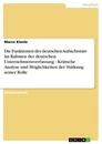Título: Die Funktionen des deutschen Aufsichtsrats im Rahmen der deutschen Unternehmensverfassung - Kritische Analyse und Möglichkeiten der Stärkung seiner Rolle