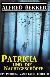 Titel: Patricia und die Nachtgeschöpfe: Patricia Vanhelsing