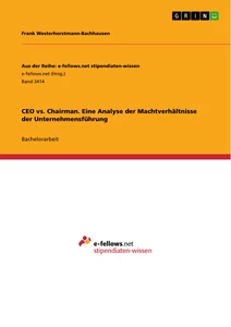 Titel: CEO vs. Chairman. Eine Analyse der Machtverhältnisse der Unternehmensführung