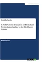 Title: A Multi Criteria Evaluation of Blockchain Technologies Applied to the Healthcare System