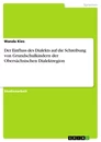 Title: Der Einfluss des Dialekts auf die Schreibung von Grundschulkindern der Obersächsischen Dialektregion