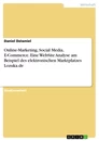 Title: Online-Marketing, Social Media, E-Commerce. Eine WebSite Analyse am Beispiel des elektronischen Marktplatzes Lozuka.de
