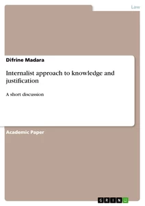 Titel: Internalist approach to knowledge and justification