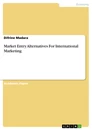 Title: Market Entry Alternatives For International Marketing