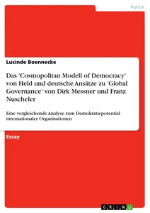 Title: Das 'Cosmopolitan Modell of Democracy' von Held und deutsche Ansätze zu 'Global Governance' von Dirk Messner und Franz Nuscheler