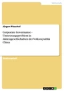 Title: Corporate Governance - Umsetzungsproblem in Aktiengesellschaften der Volksrepublik China