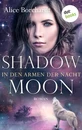 Titel: Shadow Moon - In den Armen der Nacht: Dritter Roman