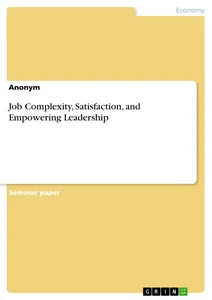 Titel: Job Complexity, Satisfaction, and Empowering Leadership