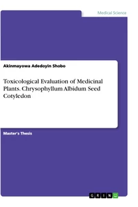 Title: Toxicological Evaluation of Medicinal Plants. Chrysophyllum Albidum Seed Cotyledon