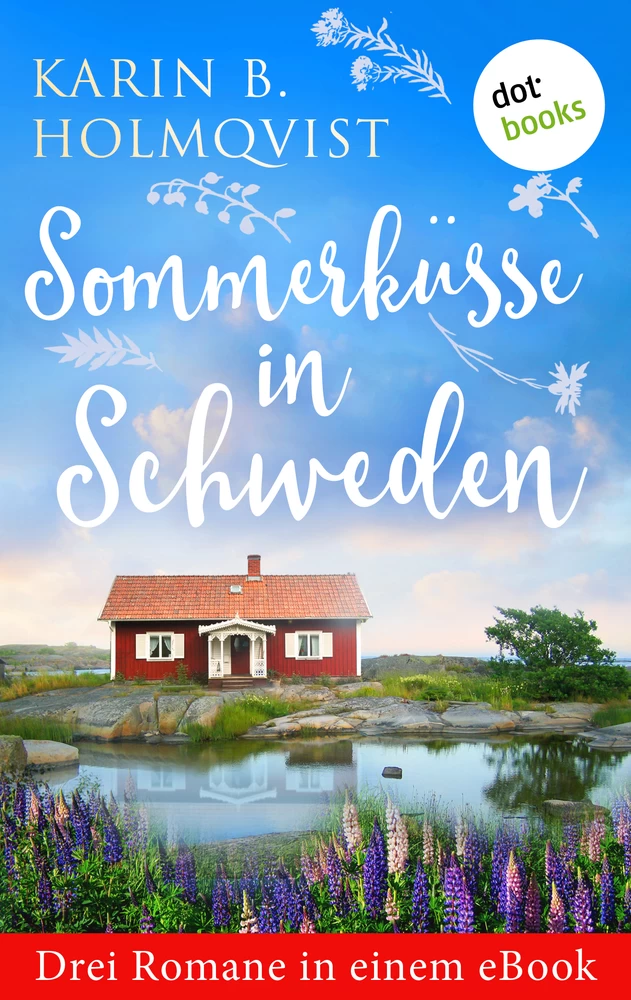 Titel: Sommerküsse in Schweden: Drei Romane in einem eBook