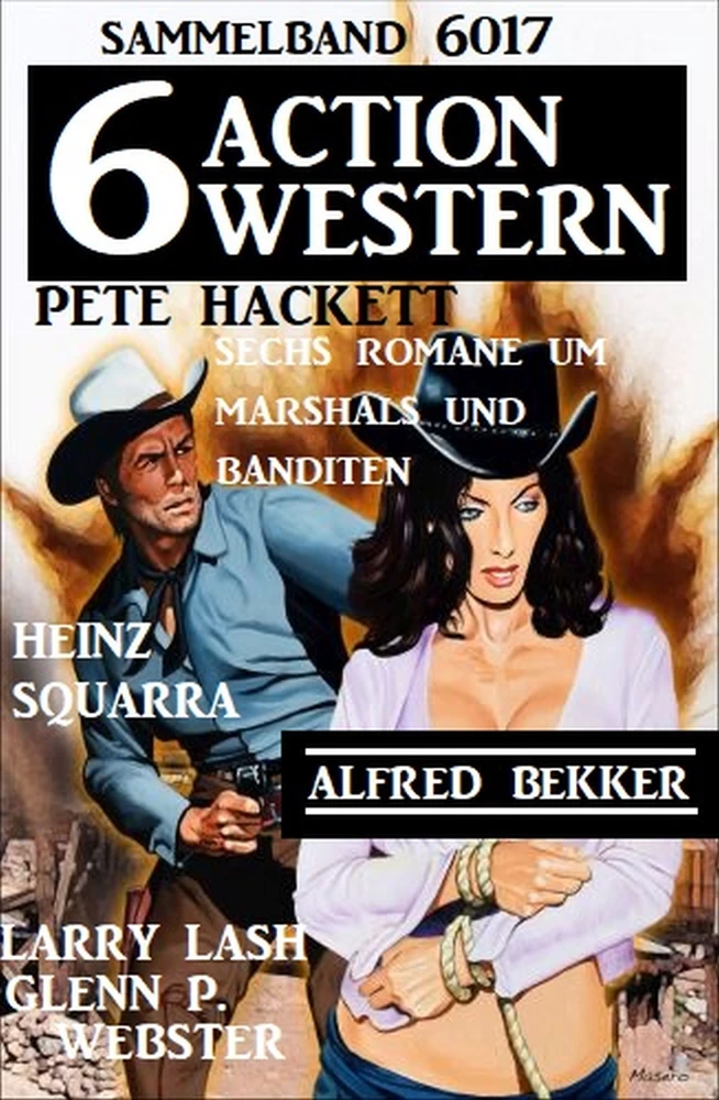 Titel: 6 Action Western Sammelband 6017 -  Sechs Romane um Marshals und Banditen