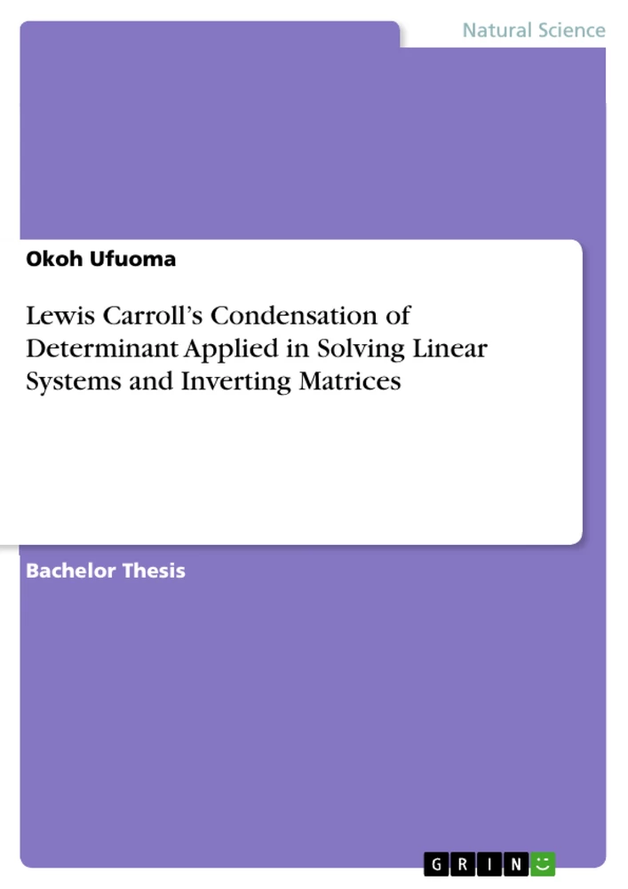 Title: Lewis Carroll’s Condensation of Determinant Applied in Solving Linear Systems and Inverting Matrices