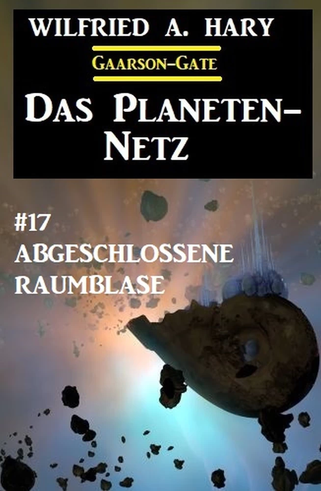 Titel: Das Planeten-Netz 17 -  Abgeschlossene Raumblase