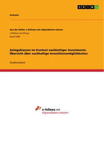 Titel: Anlageklassen im Kontext nachhaltiger Investments. Übersicht über nachhaltige Investitionsmöglichkeiten