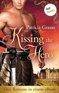 Titel: Kissing the Hero: Drei Romane in einem eBook