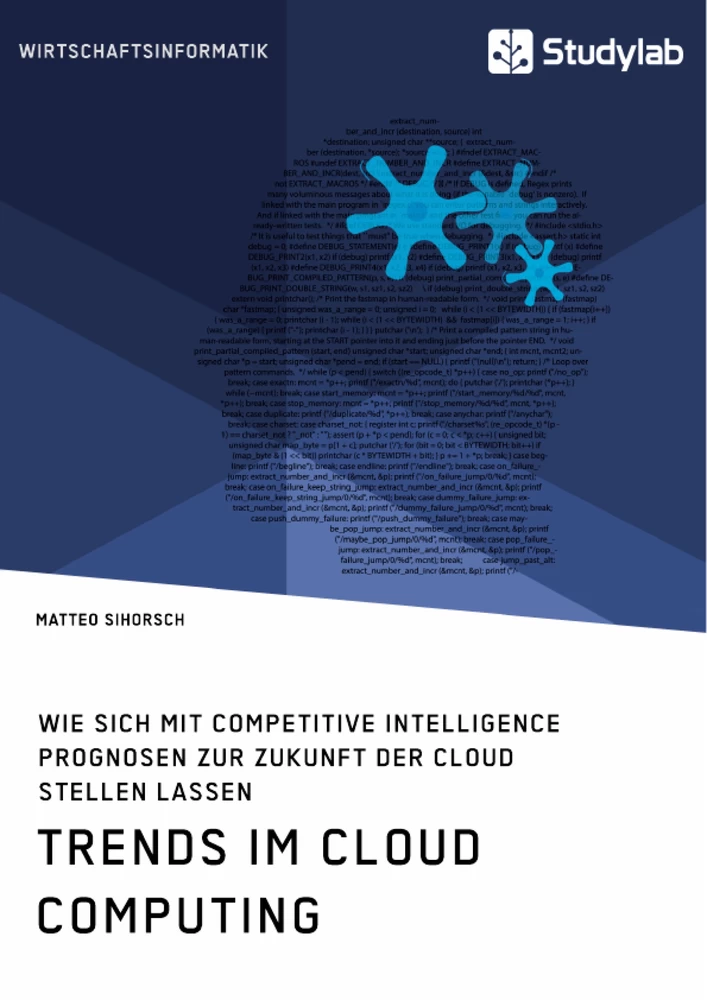 Titel: Trends im Cloud Computing. Wie sich mit Competitive Intelligence Prognosen zur Zukunft der Cloud stellen lassen